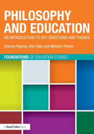 Title: Philosophy and Education: An introduction to key questions and themes, Author: Joanna Haynes