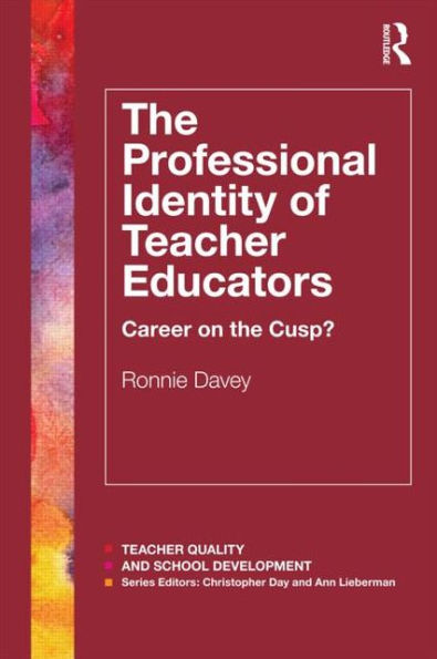 the Professional Identity of Teacher Educators: Career on cusp?