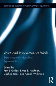 Title: Voice and Involvement at Work: Experience with Non-Union Representation, Author: Paul J. Gollan