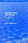 Tamburlaine the Great (Routledge Revivals): In Two Parts