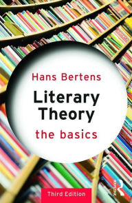 Title: Literary Theory: The Basics / Edition 3, Author: Hans Bertens