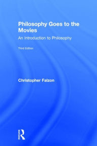 Title: Philosophy Goes to the Movies: An Introduction to Philosophy, Author: Christopher Falzon