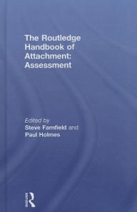 Title: The Routledge Handbook of Attachment: Assessment / Edition 1, Author: Steve Farnfield