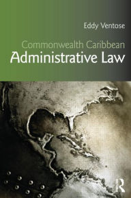 Title: Commonwealth Caribbean Administrative Law, Author: Eddy Ventose