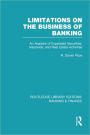 Limitations on the Business of Banking (RLE Banking & Finance): An Analysis of Expanded Securities, Insurance and Real Estate Activities