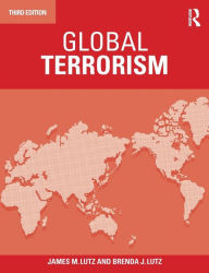 Title: Global Terrorism / Edition 3, Author: James Lutz