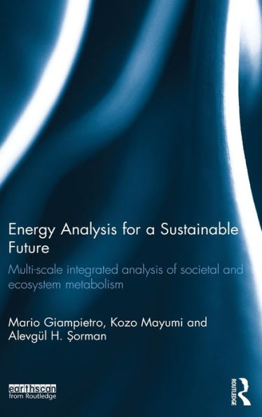 Energy Analysis for a Sustainable Future: Multi-Scale Integrated Analysis of Societal and Ecosystem Metabolism