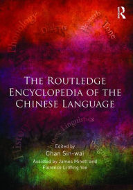 Free downloadable epub books The Routledge Encyclopedia of the Chinese Language by Chan Sin-Wai