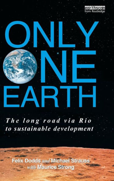 Only One Earth: The Long Road via Rio to Sustainable Development