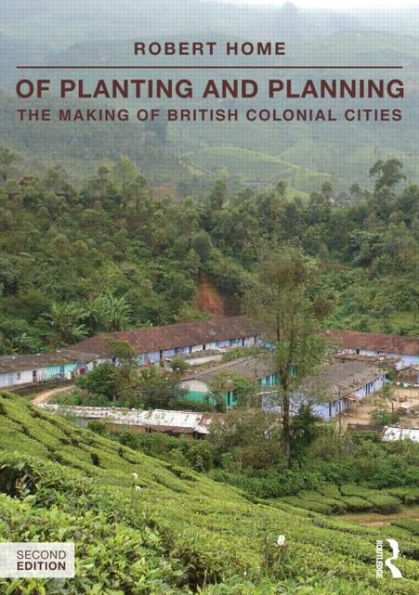 Of Planting and Planning: The making of British colonial cities