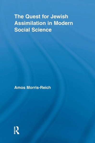 The Quest for Jewish Assimilation in Modern Social Science / Edition 1