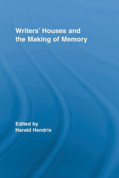 Writers' Houses and the Making of Memory / Edition 1