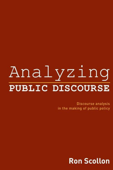 Analyzing Public Discourse: Discourse Analysis in the Making of Public Policy