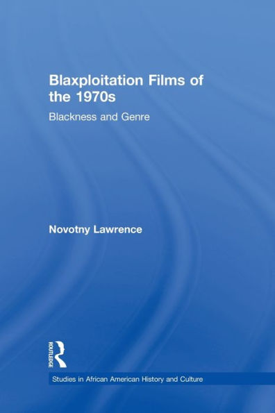 Blaxploitation Films of the 1970s: Blackness and Genre