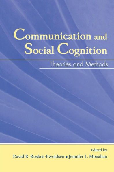 Communication and Social Cognition: Theories Methods