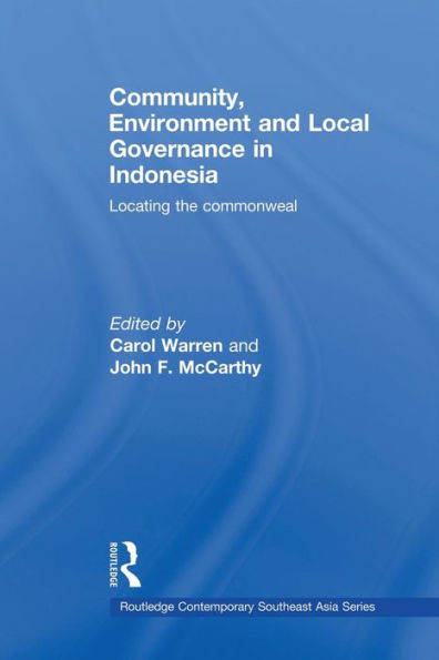 Community, Environment and Local Governance Indonesia: Locating the commonweal