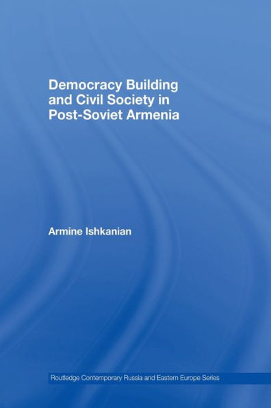 Democracy Building and Civil Society Post-Soviet Armenia