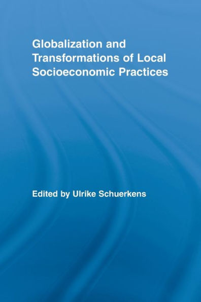 Globalization and Transformations of Local Socioeconomic Practices