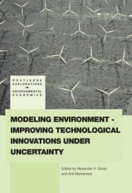 Title: Modeling Environment-Improving Technological Innovations under Uncertainty, Author: Alexander Golub