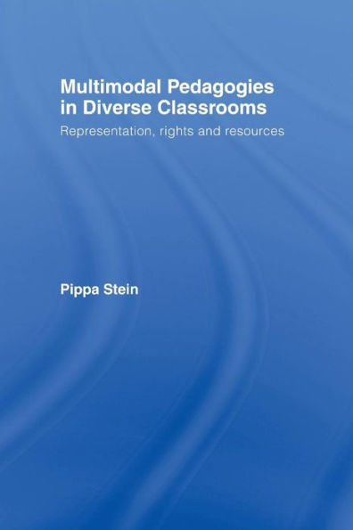 Multimodal Pedagogies in Diverse Classrooms: Representation, Rights and Resources