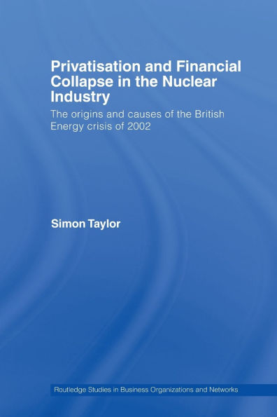 Privatisation and Financial Collapse the Nuclear Industry: Origins Causes of British Energy Crisis 2002
