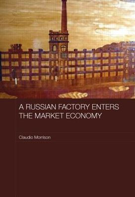 A Russian Factory Enters the Market Economy