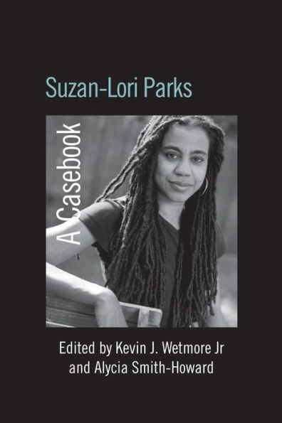 Suzan-Lori Parks: A Casebook