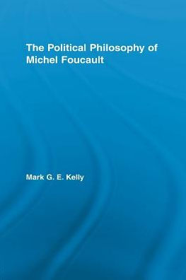 The Political Philosophy of Michel Foucault / Edition 1