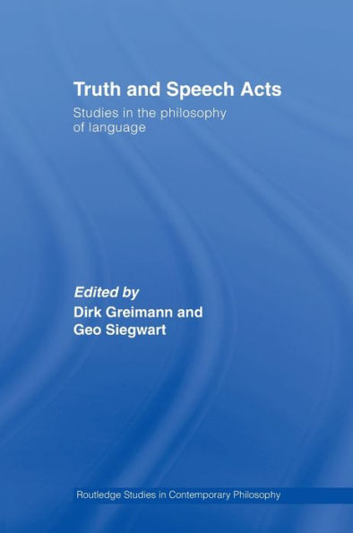 Truth and Speech Acts: Studies the Philosophy of Language