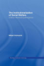 The Institutionalization of Social Welfare: A Study of Medicalizing Management / Edition 1
