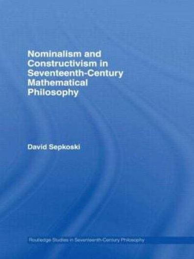 Nominalism and Constructivism Seventeenth-Century Mathematical Philosophy