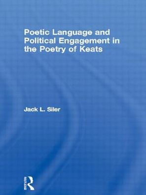 Poetic Language and Political Engagement the Poetry of Keats