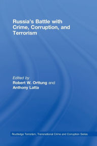 Title: Russia's Battle with Crime, Corruption and Terrorism, Author: Robert Orttung