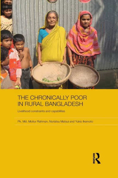The Chronically Poor Rural Bangladesh: Livelihood Constraints and Capabilities