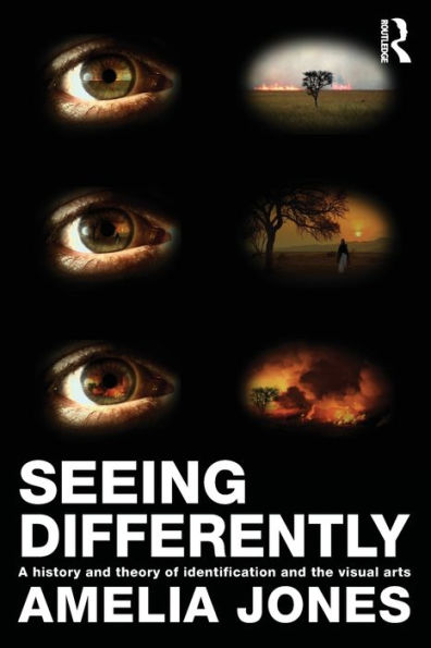 Seeing Differently: A History and Theory of Identification and the Visual Arts / Edition 1