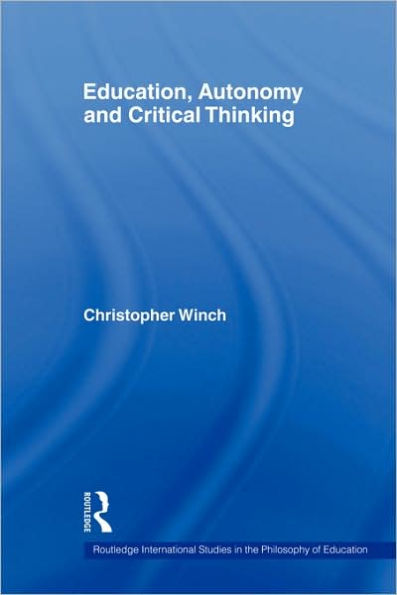 Education, Autonomy and Critical Thinking / Edition 1