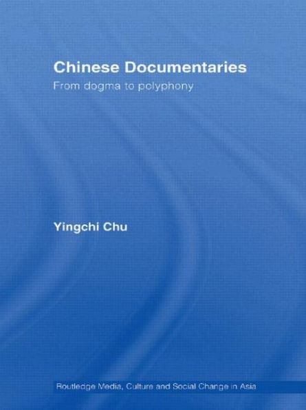 Chinese Documentaries: From Dogma to Polyphony