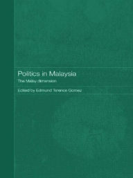 Title: Politics in Malaysia: The Malay Dimension, Author: Edmund Terence Gomez