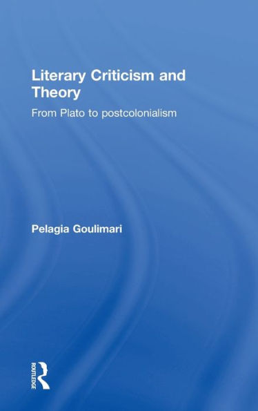 Literary Criticism and Theory: From Plato to Postcolonialism