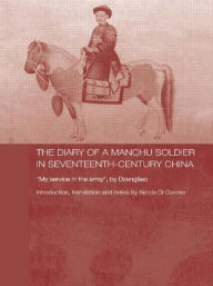 Title: The Diary of a Manchu Soldier in Seventeenth-Century China: 