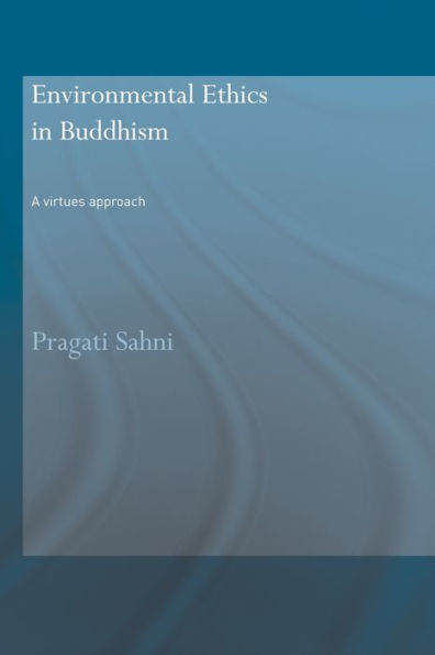 Environmental Ethics in Buddhism: A Virtues Approach