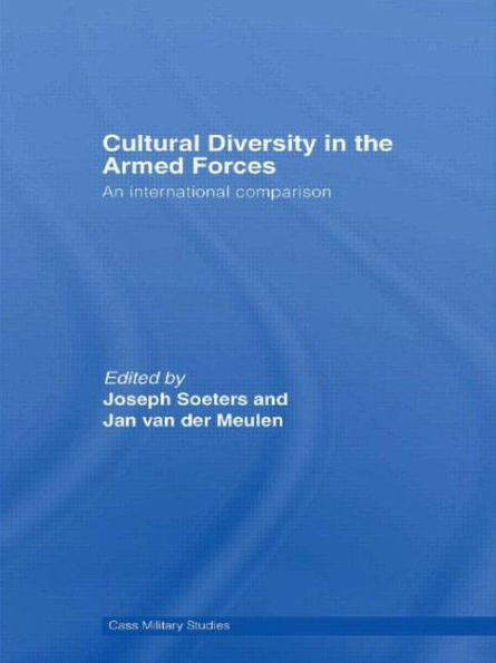 Cultural Diversity in the Armed Forces: An International Comparison / Edition 1