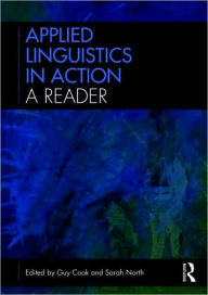 Title: Applied Linguistics in Action: A Reader / Edition 1, Author: Guy Cook