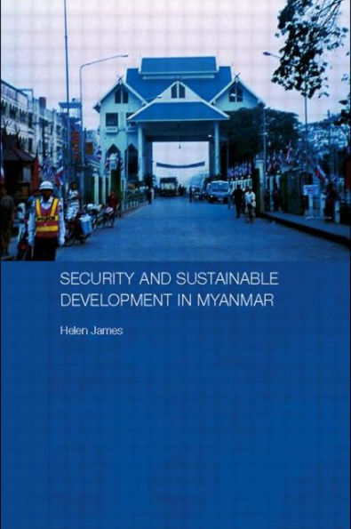 Security and Sustainable Development in Myanmar