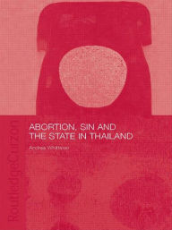 Title: Abortion, Sin and the State in Thailand, Author: Andrea Whittaker