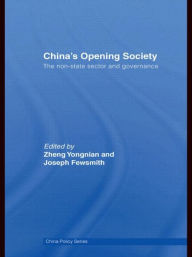 Title: China's Opening Society: The Non-State Sector and Governance / Edition 1, Author: Zheng Yongnian