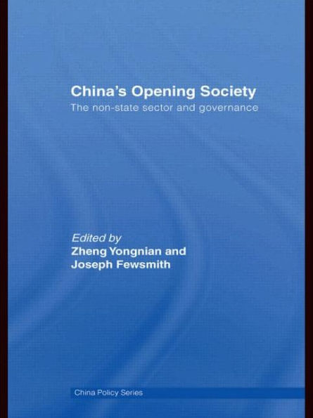 China's Opening Society: The Non-State Sector and Governance / Edition 1