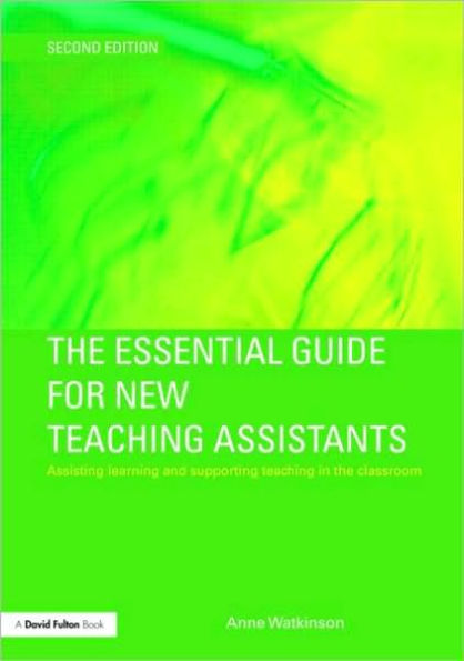 the Essential Guide for New Teaching Assistants: Assisting Learning and Supporting Classroom