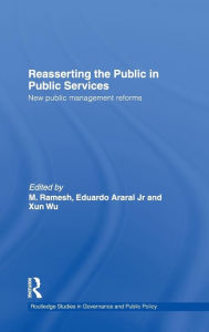 Title: Reasserting the Public in Public Services: New Public Management Reforms / Edition 1, Author: M. Ramesh