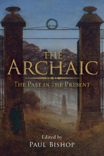 The Archaic: The Past in the Present / Edition 1